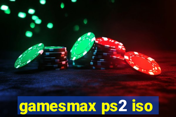 gamesmax ps2 iso